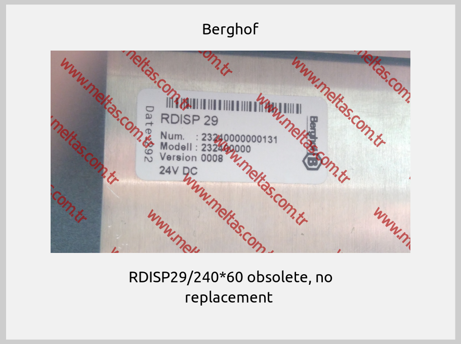 Berghof - RDISP29/240*60 obsolete, no replacement 