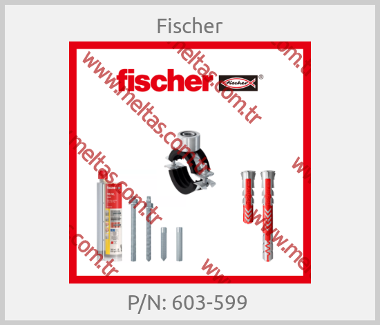 Fischer - P/N: 603-599 