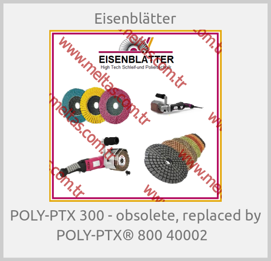 Eisenblätter - POLY-PTX 300 - obsolete, replaced by POLY-PTX® 800 40002  