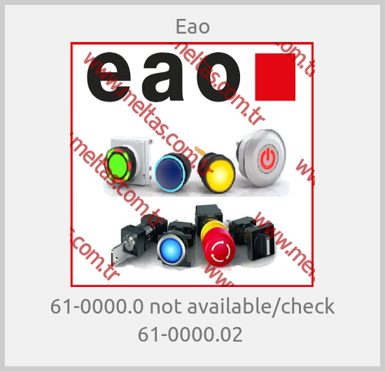 Eao - 61-0000.0 not available/check 61-0000.02 