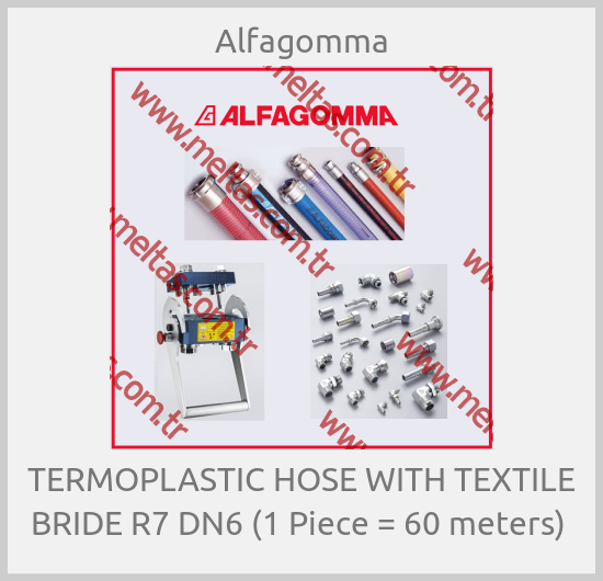 Alfagomma-TERMOPLASTIC HOSE WITH TEXTILE BRIDE R7 DN6 (1 Piece = 60 meters) 