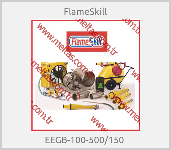 FlameSkill -  EEGB-100-500/150 