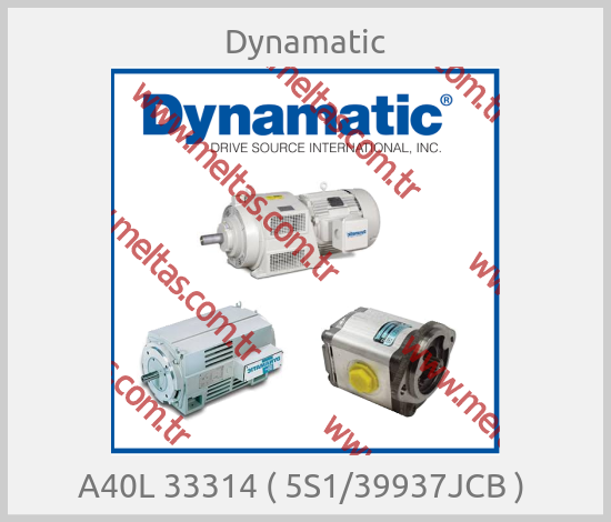 Dynamatic-A40L 33314 ( 5S1/39937JCB ) 