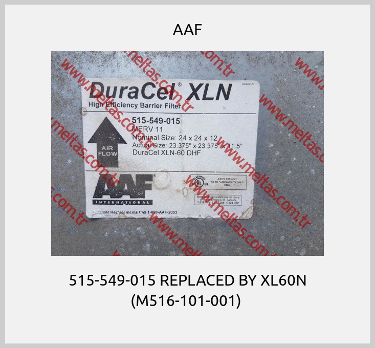 AAF - 515-549-015 REPLACED BY XL60N (M516-101-001) 