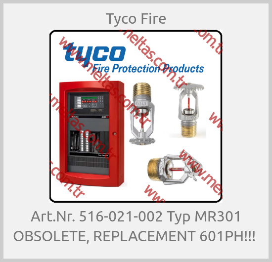 Tyco Fire - Art.Nr. 516-021-002 Typ MR301 OBSOLETE, REPLACEMENT 601PH!!! 