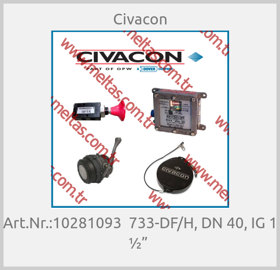 Civacon - Art.Nr.:10281093  733-DF/H, DN 40, IG 1 ½” 
