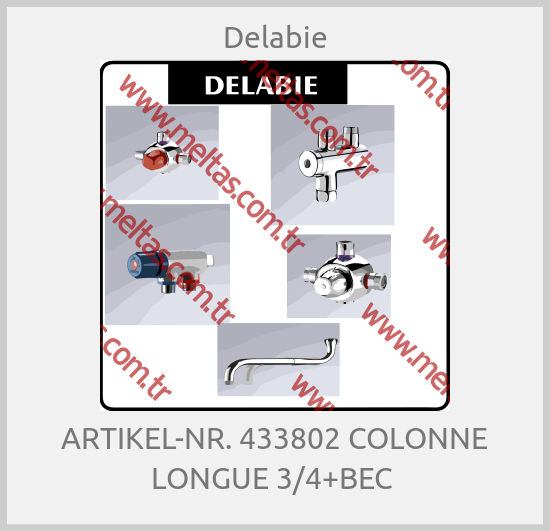 Delabie - ARTIKEL-NR. 433802 COLONNE LONGUE 3/4+BEC 