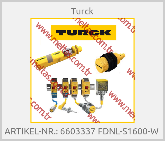 Turck - ARTIKEL-NR.: 6603337 FDNL-S1600-W 