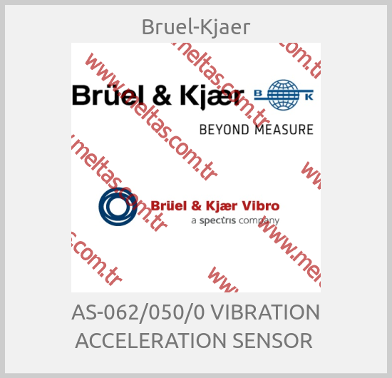 Bruel-Kjaer - AS-062/050/0 VIBRATION ACCELERATION SENSOR 