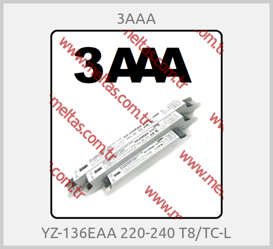 3AAA - YZ-136EAA 220-240 T8/TC-L