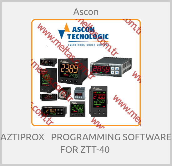 Ascon - AZTIPROX   PROGRAMMING SOFTWARE FOR ZTT-40 