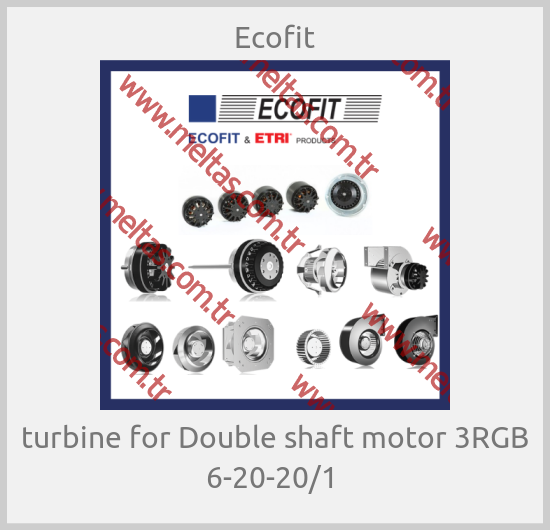 Ecofit-turbine for Double shaft motor 3RGB 6-20-20/1 