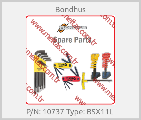 Bondhus - P/N: 10737 Type: BSX11L 