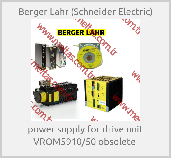 Berger Lahr (Schneider Electric) - power supply for drive unit VROM5910/50 obsolete 
