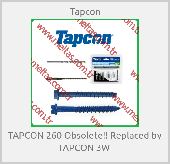 Tapcon - TAPCON 260 Obsolete!! Replaced by TAPCON 3W 