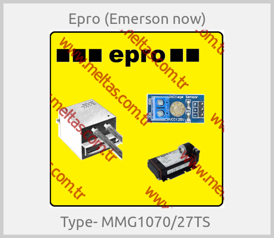 Epro (Emerson now) - Type- MMG1070/27TS 