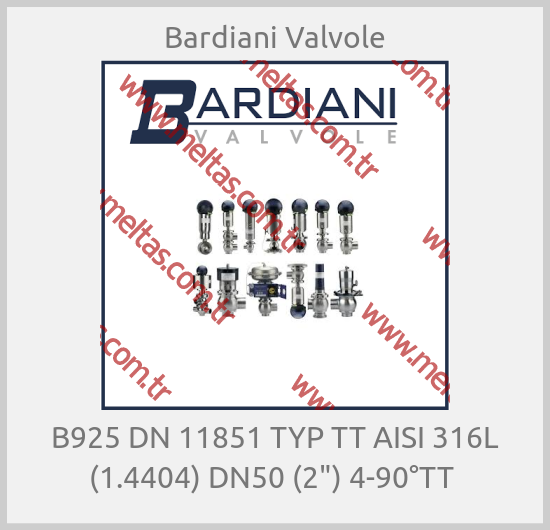 Bardiani Valvole-B925 DN 11851 TYP TT AISI 316L (1.4404) DN50 (2") 4-90°TT 