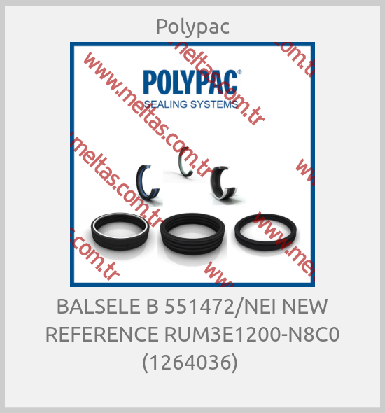 Polypac - BALSELE B 551472/NEI NEW REFERENCE RUM3E1200-N8C0 (1264036) 