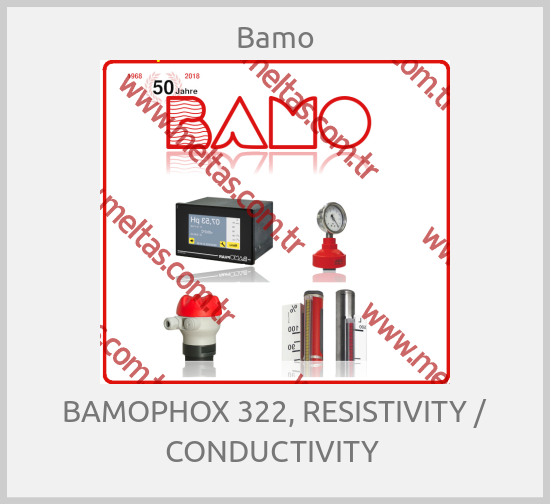 Bamo - BAMOPHOX 322, RESISTIVITY / CONDUCTIVITY 