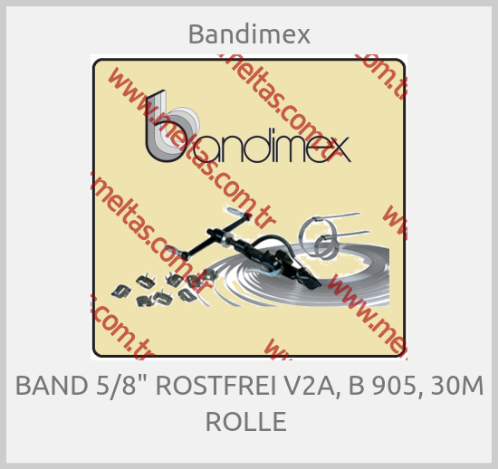 Bandimex-BAND 5/8" ROSTFREI V2A, B 905, 30M ROLLE 