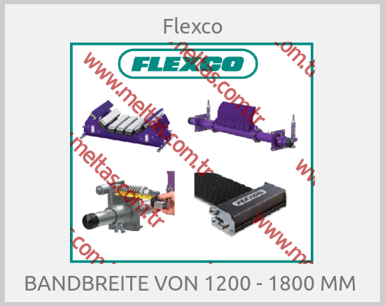 Flexco-BANDBREITE VON 1200 - 1800 MM 