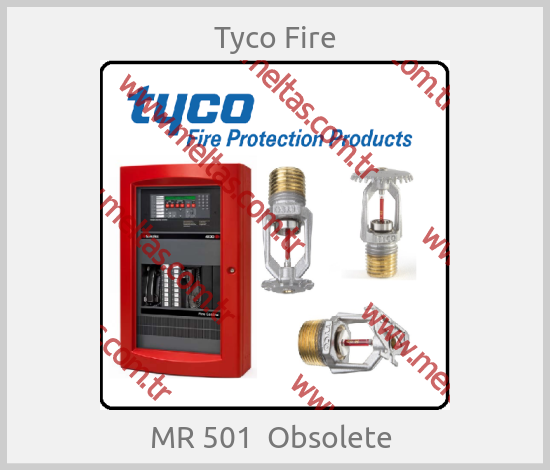 Tyco Fire - MR 501  Obsolete 