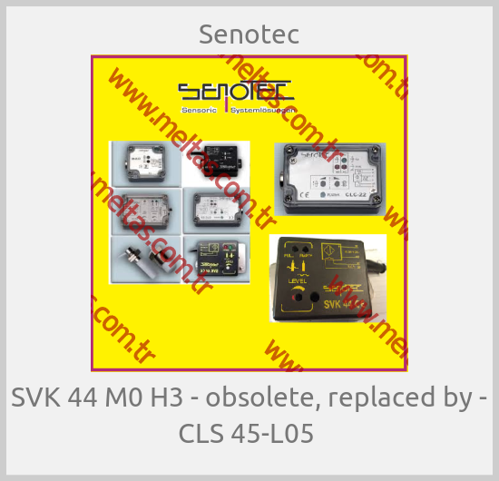 Senotec - SVK 44 M0 H3 - obsolete, replaced by - CLS 45-L05 