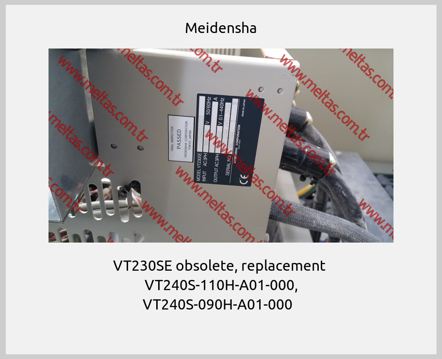 Meidensha-VT230SE obsolete, replacement  VT240S-110H-A01-000, VT240S-090H-A01-000  