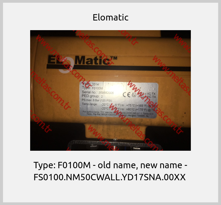 Elomatic - Type: F0100M - old name, new name - FS0100.NM50CWALL.YD17SNA.00XX 