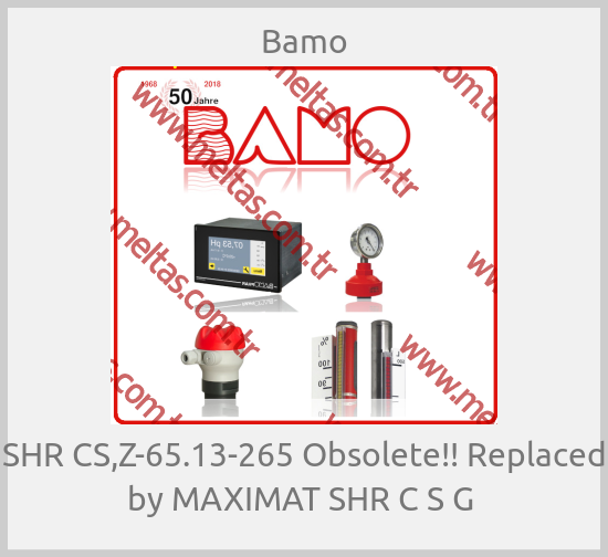 Bamo - SHR CS,Z-65.13-265 Obsolete!! Replaced by MAXIMAT SHR C S G 