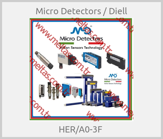 Micro Detectors / Diell - HER/A0-3F 