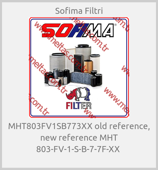 Sofima Filtri - MHT803FV1SB773XX old reference, new reference MHT 803-FV-1-S-B-7-7F-XX 
