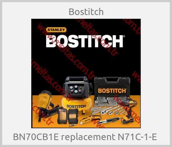 Bostitch - BN70CB1E replacement N71C-1-E 