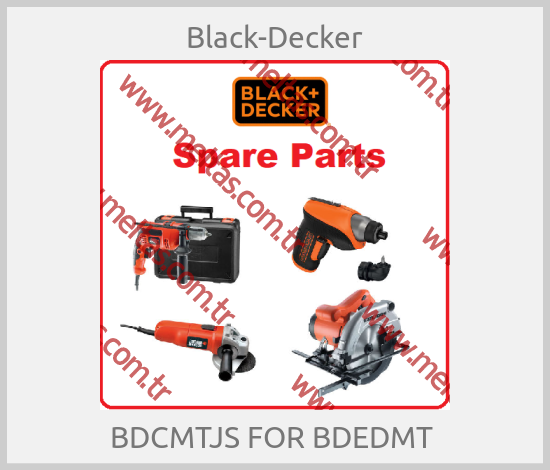 Black-Decker - BDCMTJS FOR BDEDMT 