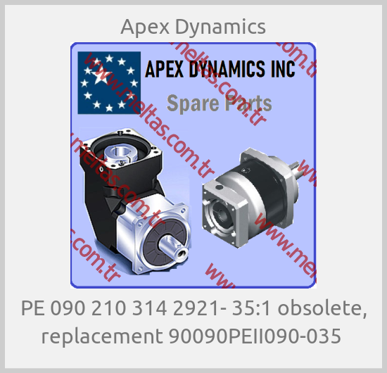 Apex Dynamics - PE 090 210 314 2921- 35:1 obsolete, replacement 90090PEII090-035 