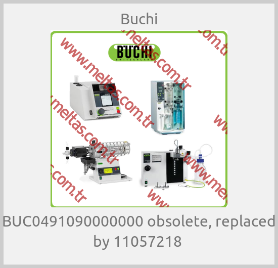 Buchi - BUC0491090000000 obsolete, replaced by 11057218 
