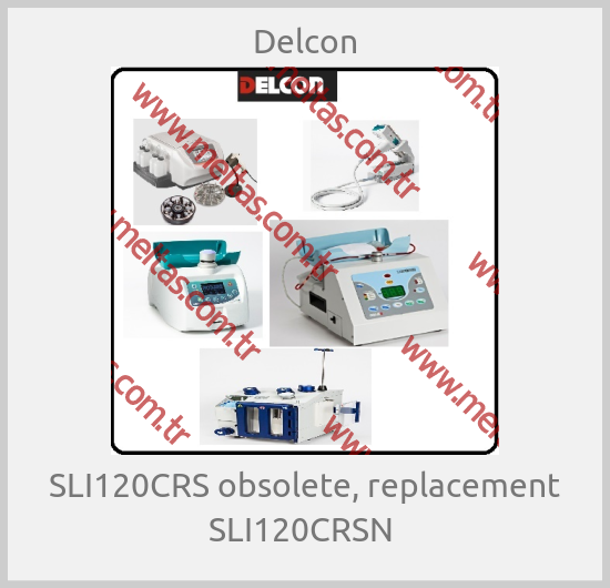 Delcon - SLI120CRS obsolete, replacement SLI120CRSN 