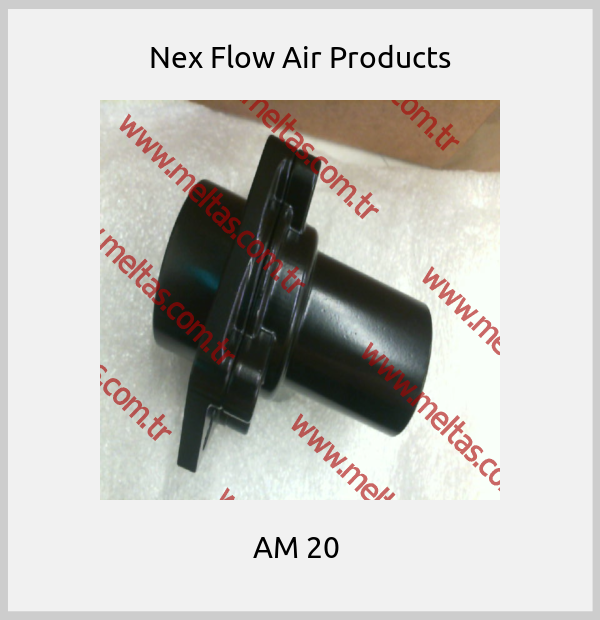 Nex Flow Air Products - AM 20 