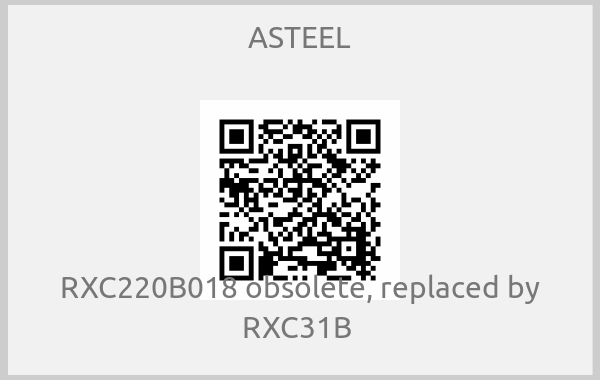 ASTEEL - RXC220B018 obsolete, replaced by RXC31B 