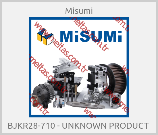 Misumi - BJKR28-710 - UNKNOWN PRODUCT 
