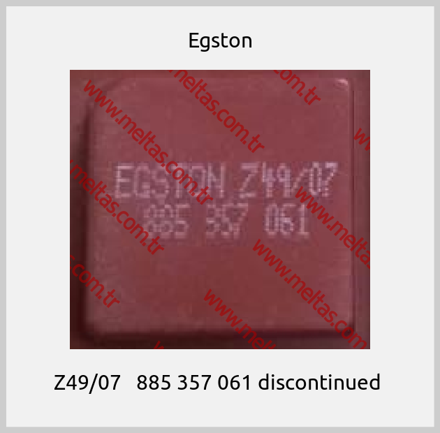 Egston - Z49/07   885 357 061 discontinued 