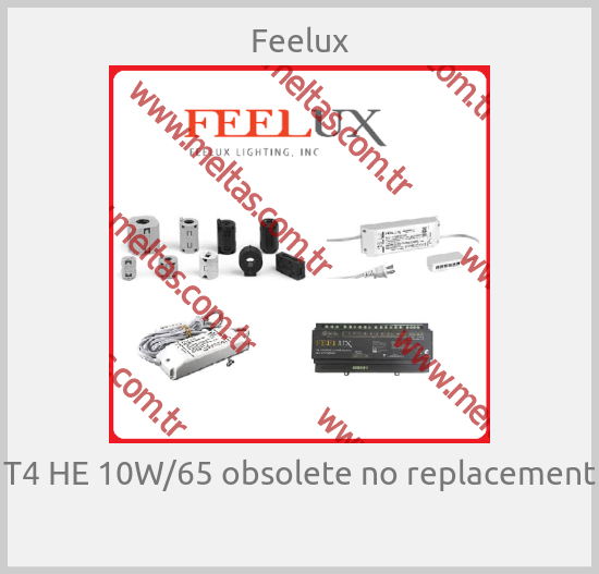 Feelux-T4 HE 10W/65 obsolete no replacement  