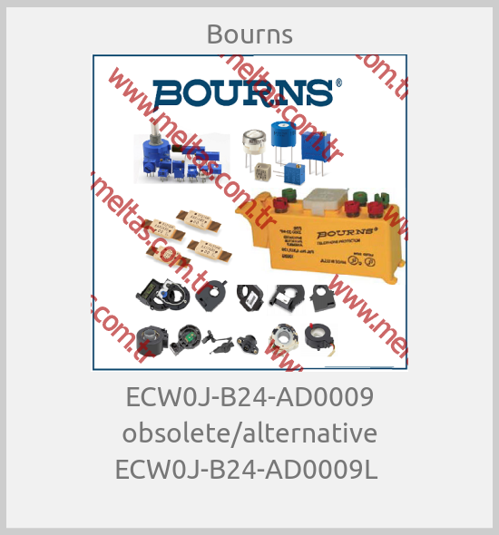 Bourns - ECW0J-B24-AD0009 obsolete/alternative ECW0J-B24-AD0009L 