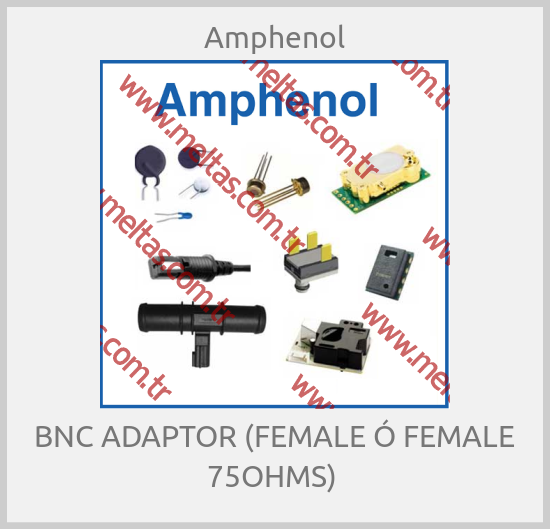 Amphenol - BNC ADAPTOR (FEMALE Ó FEMALE 75OHMS) 