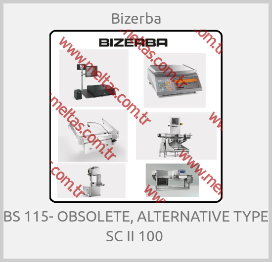 Bizerba-BS 115- OBSOLETE, ALTERNATIVE TYPE SC II 100 