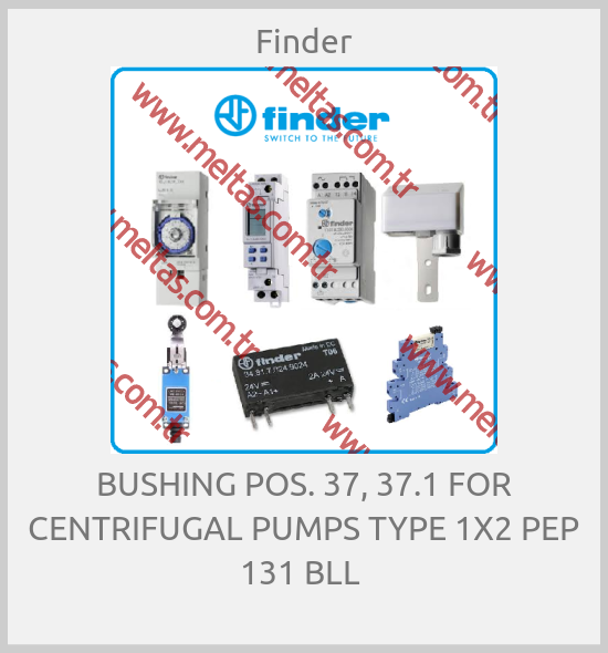 Finder-BUSHING POS. 37, 37.1 FOR CENTRIFUGAL PUMPS TYPE 1X2 PEP 131 BLL 