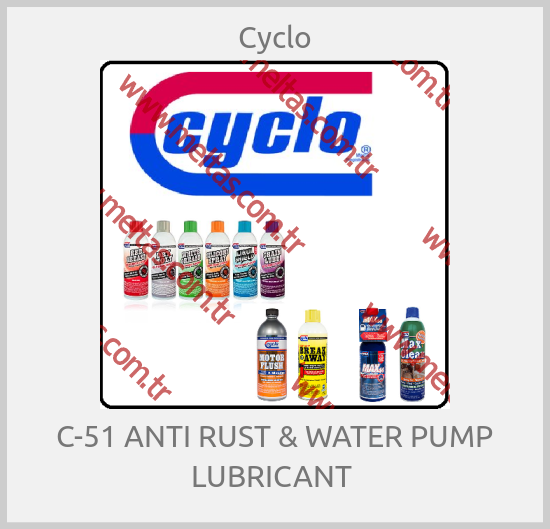Cyclo - C-51 ANTI RUST & WATER PUMP LUBRICANT 