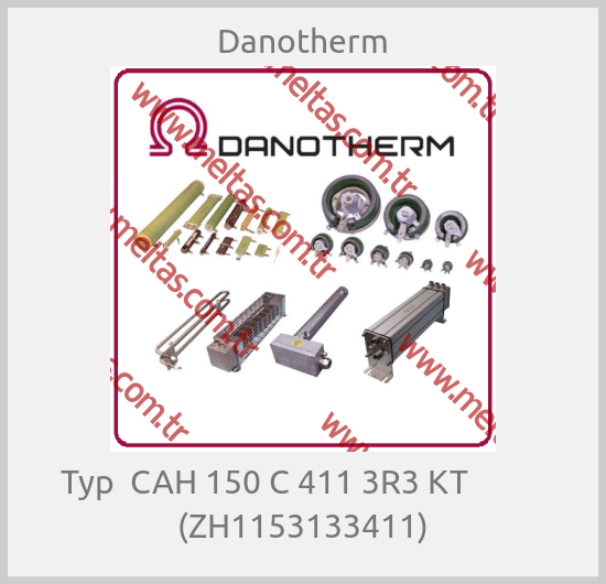 Danotherm-Typ  CAH 150 C 411 3R3 KT           (ZH1153133411)