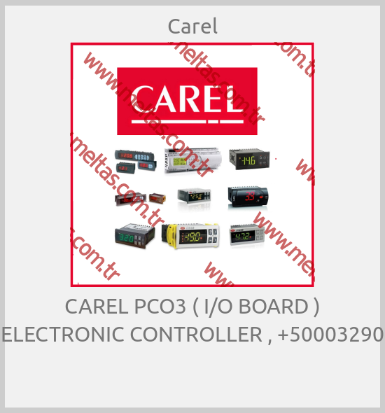 Carel-CAREL PCO3 ( I/O BOARD ) ELECTRONIC CONTROLLER , +50003290 