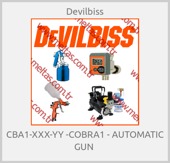Devilbiss - CBA1-XXX-YY -COBRA1 - AUTOMATIC GUN 